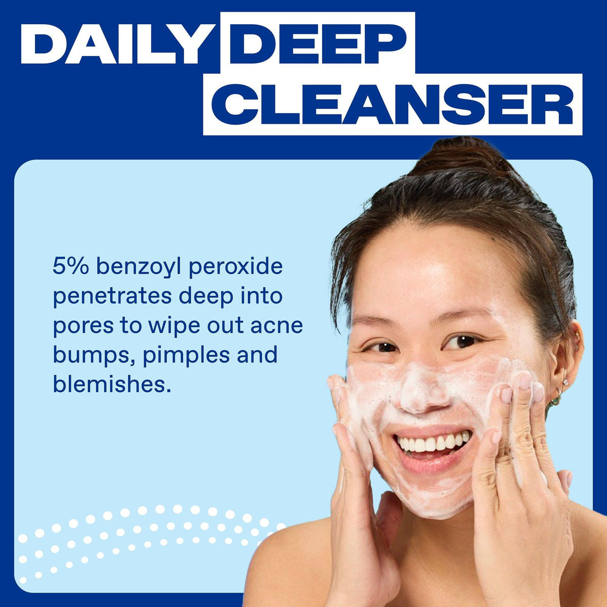 5% Benzoyl Peroxide Daily Deep Cleanser