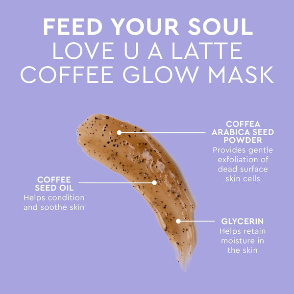 Feed Your Soul Love U A Latte Coffee Glow Mask