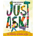 Just Ask! : Be Different, Be Brave, Be You, 1 ea