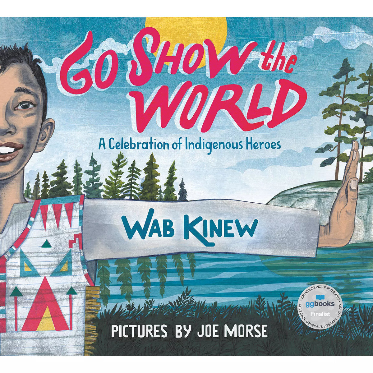 Go Show the World : A Celebration of Indigenous Heroes, 1 ea